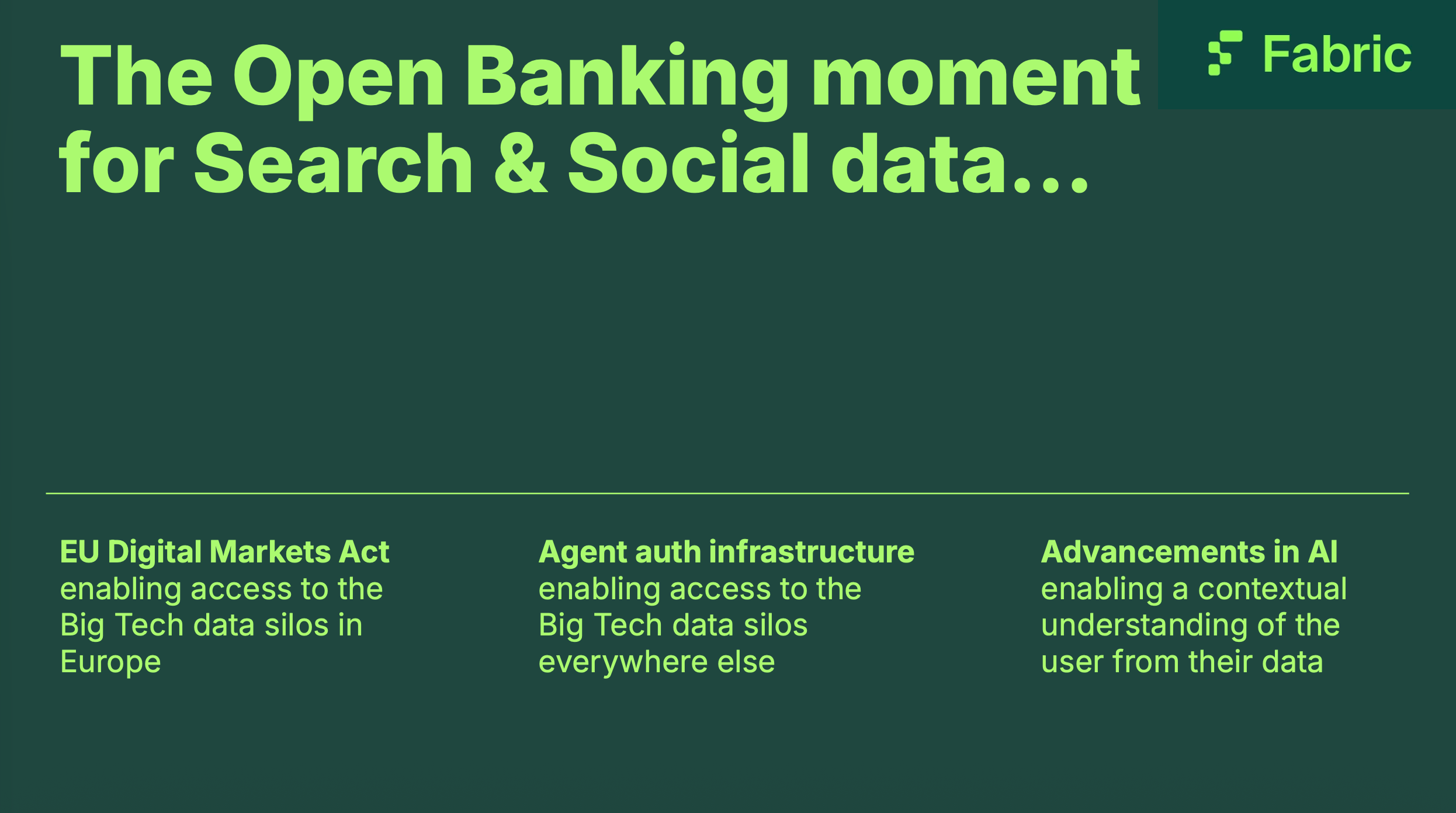 How we pitched the timing: the Digital Markets Act opening the Big Tech data silos in Europe, agent auth infrastructure opening them everywhere else, and advancements in AI making a contextual understanding of the user possible.